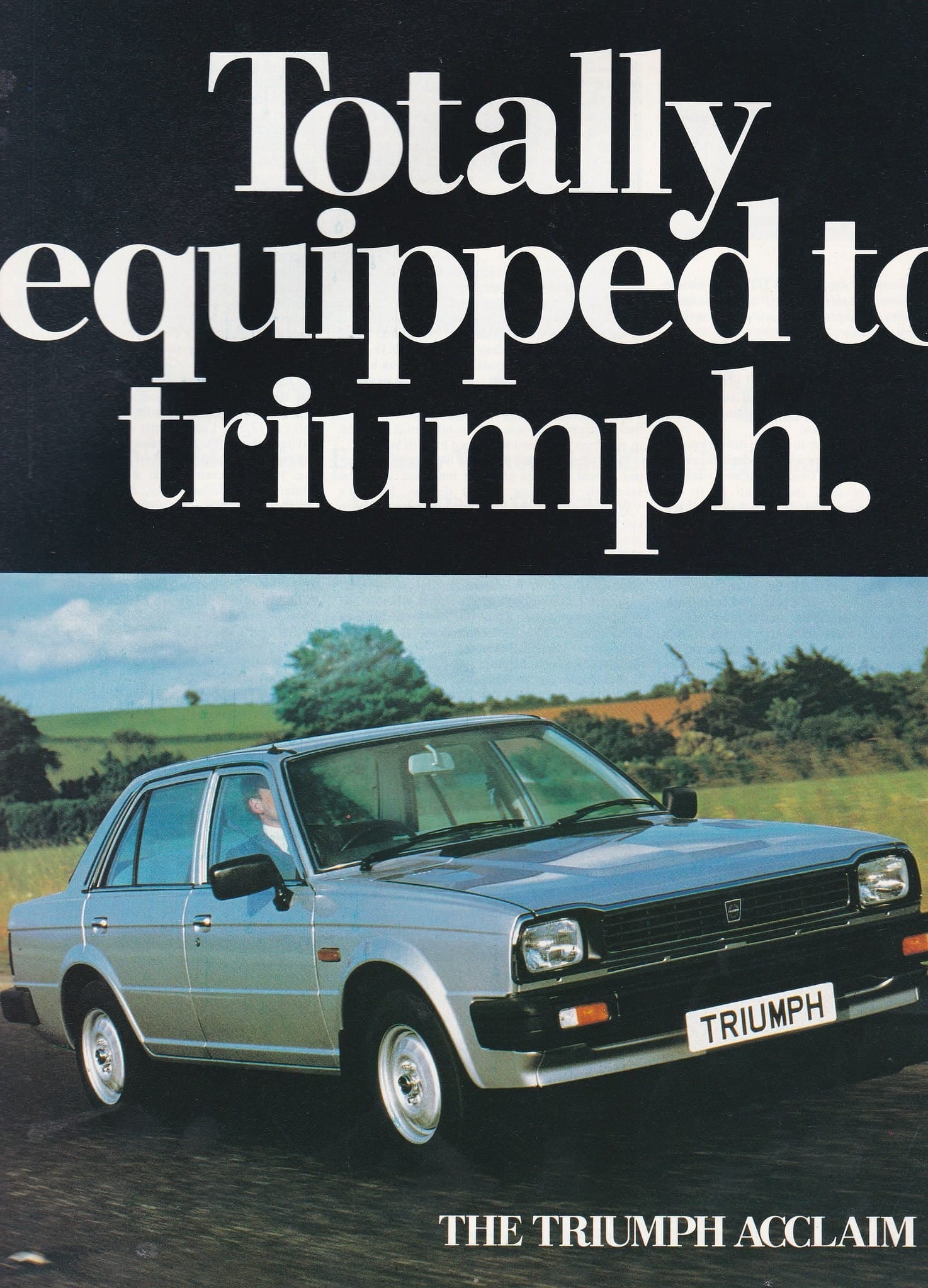 A 1982 Triumph Acclaim press advertisement showing a silver saloon in open countryside under the headline Totally Equipped To Triumph